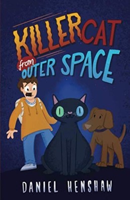 Killer Cat from Outer Space: a Laugh-Out-Loud Funny Chi -  NEW Daniel Henshaw 20
