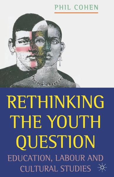 Rethinking The Youth Question Education, Labour And Cultural Studies P. Cohen-image