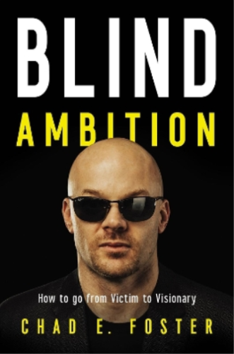 Chad E.  Foster Blind Ambition (Hardback) (UK IMPORT) - Zdjęcie 1 z 1