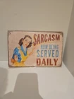 Sarcasm Now Being Served Daily 8x12" Aluminum Metal Sign, Funny Retro Tin Plaque