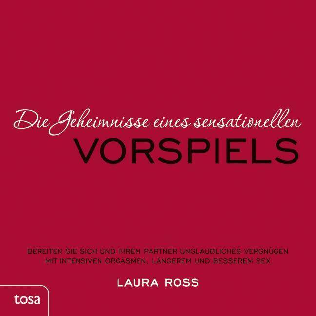 Die Geheimnisse Eines Sensationellen Vorspiels, Laura Ross