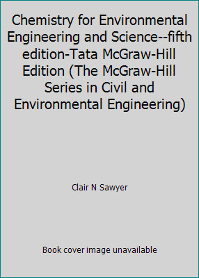 Chemistry for Environmental Engineering and Science--fifth edition-Tata...