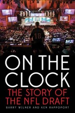 On the Clock: The Story of the NFL Draft - paperback Wilner, Barry|Rappoport...