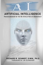 Artificial Intelligence: Transhumanism & The De-Evolution of Democracy