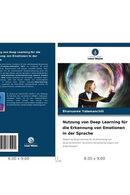Nutzung von Deep Learning fr die Erkennung von Emotionen in der Sprache by Bhanu
