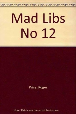 MAD LIBS NO 12 By Roger Price & Leonard Stern *Excellent Condition*