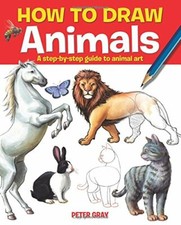 How to Draw Animals: A step-by-step guide to animal art, Gray 9781782122869..