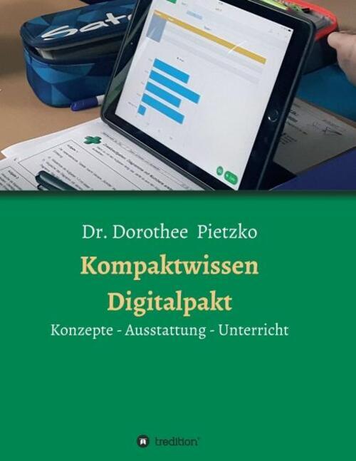 Kompaktwissen Digitalpakt Konzepte - Ausstattung - Unterricht Dorothee
