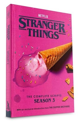 Stranger Things: The Complete Scripts, Season 3 by Netflix Paperback Book