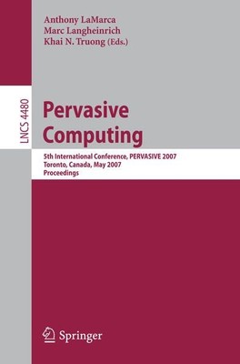 Pervasive Computing. 5th International Conference, PERVASIVE 2007, Toronto, Cana