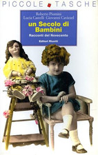 Piumini,Roberto. - Un secolo di bambini. Racconti del Novecento. 
