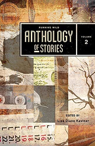 Running Wild Anthology of Stories Volume 2 by Lisa Diane Kastner