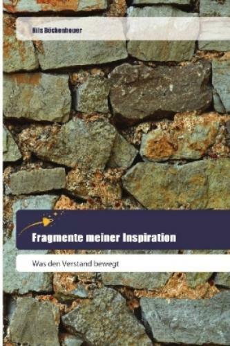 Thumbnail - Fragmente Meiner Inspiration Was Den Verstand Bewegt 3877