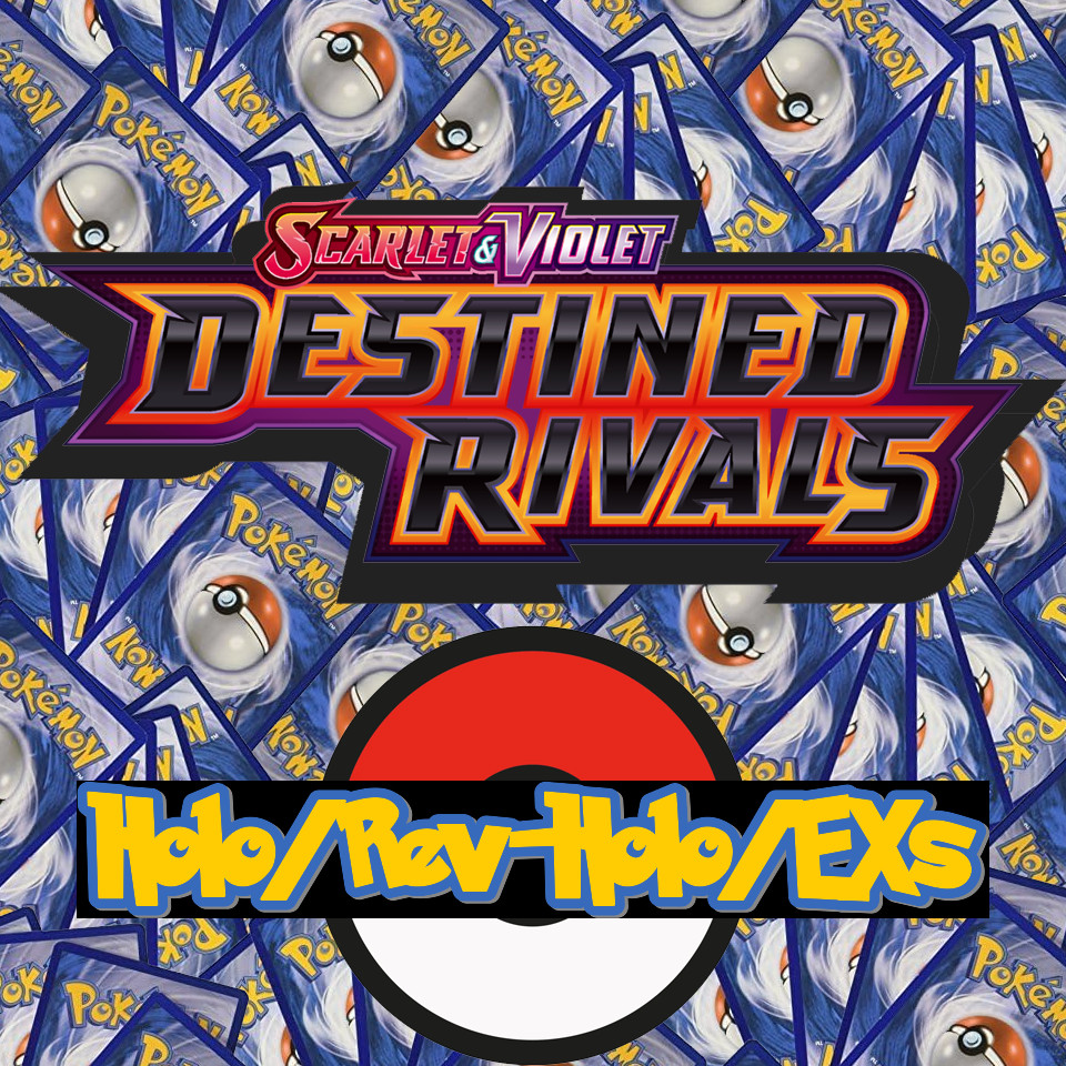 Destined Rivals Reverse Holo, Or EX Singles For Master Set You Pick