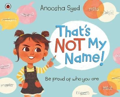 That's Not My Name!, Anoosha Syed, Taschenbuch