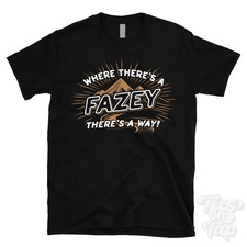 WHERE THERE'S A FAZEY... T-SHIRT name surname funny family gift idea