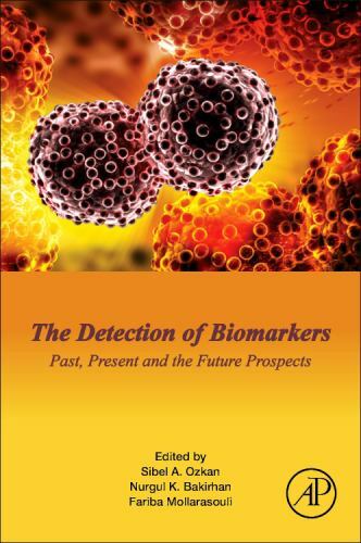 The Detection of Biomarkers Past, Present, and the Future Prospects Ozkan