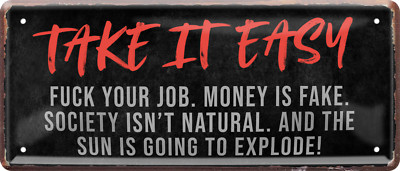 ''Take it Easy. Fuck your Job'' 28x12cm Blechschild