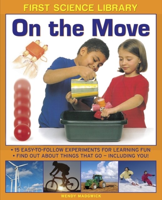 First Science Library: On the Move by Wendy Madgwick (Hardback Book)