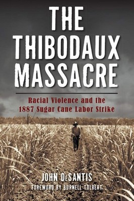 NEW The History Press The Thibodaux Massacre, LA 9781467136891 True Crime Trade