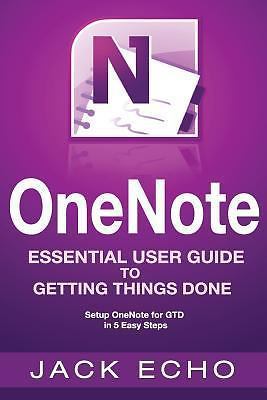 OneNote: OneNote Essential User Guide to Getting Things Done on OneNote: Setup O