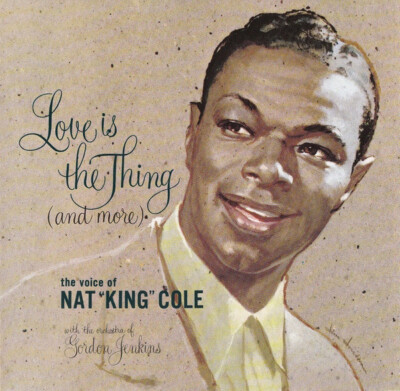 Nat King Cole - Love Is The Thing (And More) CD #G2035464