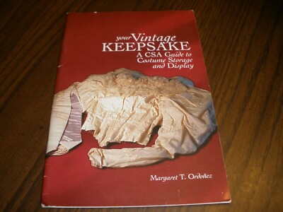 Your Vintage Keepsake: A CSA Guide to Costume Storage & Display by M. Ordonez(D4