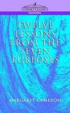 Twelve Lessons From The Seven Purposes