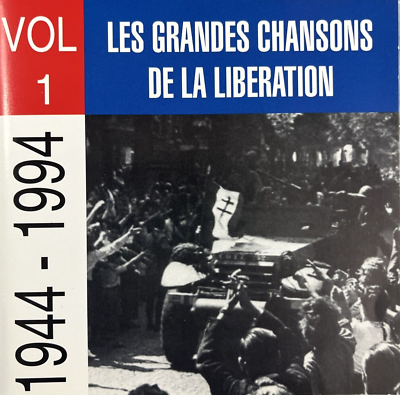 Les Grandes Chansons De La Libération 1944 - 1994 Vol. 1 CD 1994  
