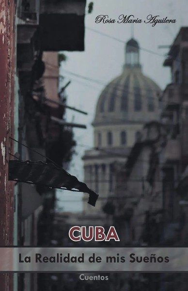 Cuba, La Realidad De Mis SueñOs Rosa Maria Aguilera Taschenbuch Spanisch 2014-image