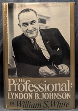 William S White / The Professional Lyndon B Johnson Signed 1964
