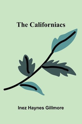 Inez Haynes Gillmore | The Californiacs | Taschenbuch | Englisch (2025)