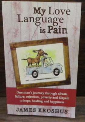 2012 My Love Language is Pain by James Kroshus Paperback 1st Edition
