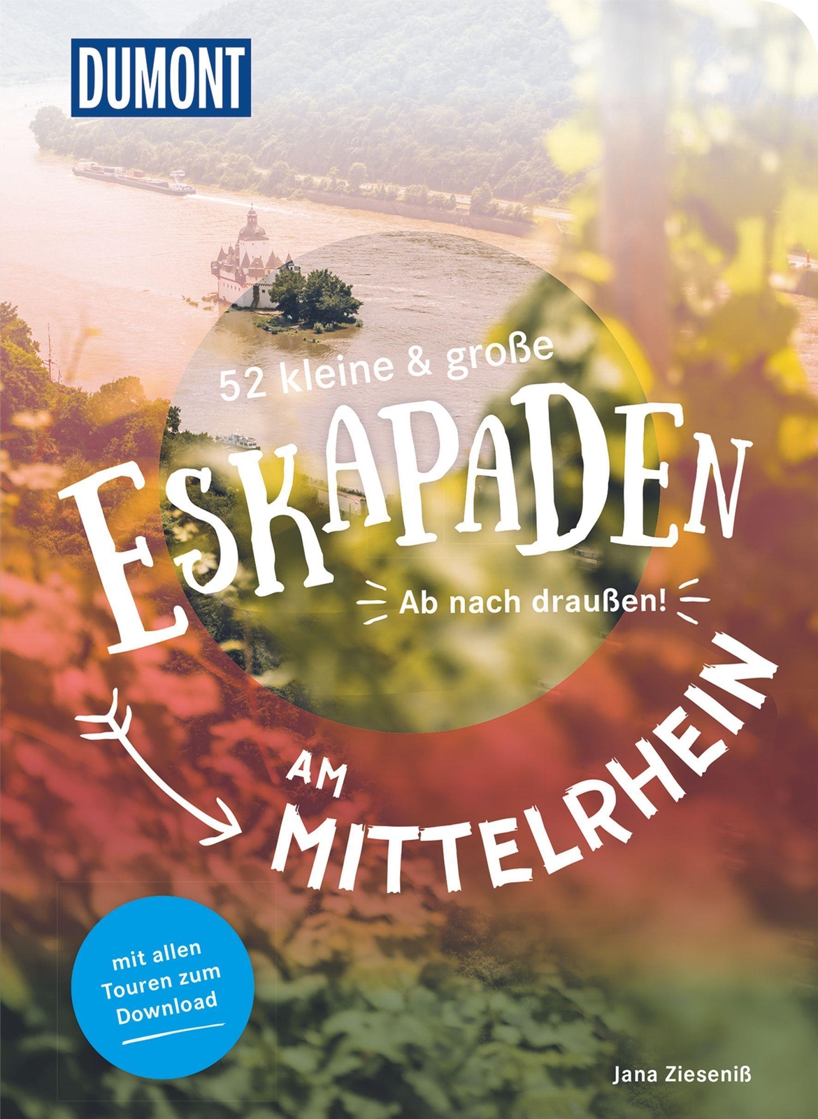 52 Kleine & Große Eskapaden Am Mittelrhein Jana Zieseniß 9783616110288