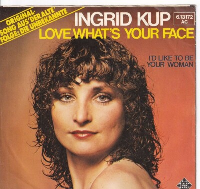 7'' Single - Ingrid Kup - Love what's your face