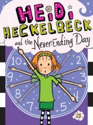 Heidi Heckelbeck and the Never-Ending Day - Paperback By Coven, Wanda - GOOD