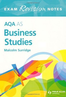 Aqa As Business Studies Exam Revision Notes (Aqa As/a Level) By 