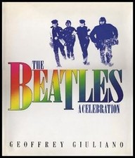 The Beatles : A Celebration Hardcover Geoffrey Giuliano