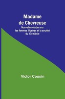 Victor Cousin | Madame De Chevreuse; Nouvelles éTudes Sur Les Femmes...