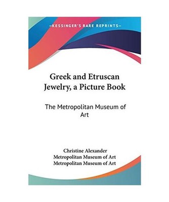 Greek and Etruscan Jewelry, a Picture Book: The Metropolitan Museum of Art, Chri
