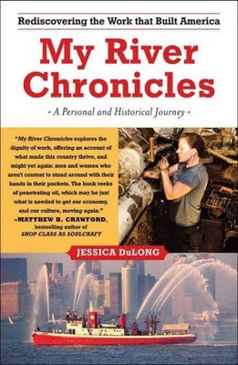 My River Chronicles : Rediscovering America on the Hudson, Paperback by Dulon...
