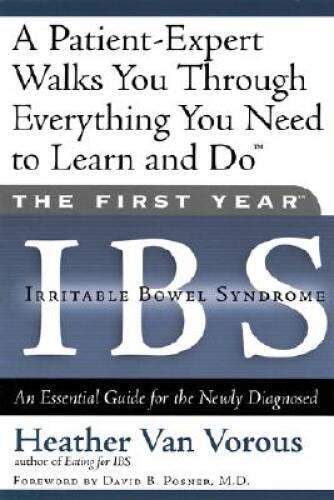 The First Year: IBS (Irritable Bowel Syndrome)--An Essential Guide f - VERY GOOD