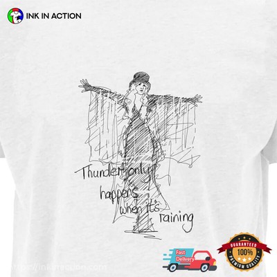 Thunder Only Happens When It s Raining-Fleetwood Stevie Nicks Shirt HH03439
