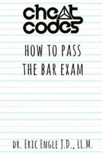 Cheat Codes: How to Pass the Bar Exam by Engle Ll M., Dr Eric Allen, Like New...