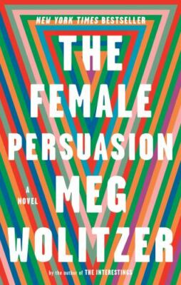 The Female Persuasion: A Novel - paperback, 9780399573231, Meg Wolitzer