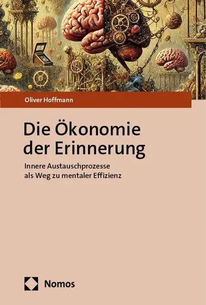 Die ÖKonomie Der Erinnerung | Oliver Hoffmann | Deutsch | Buch | 313 S. | 2024-image