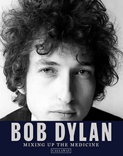 Bob Dylan: Mixing Up the Medic - GOOD