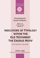 Indicators Of Typology Within The Old Testament: The Exodus Motif Friedbert Nino