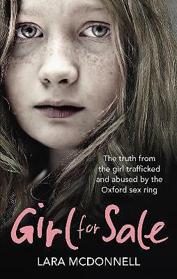 Girl for Sale: The shocking true story from the girl trafficked and abused by...