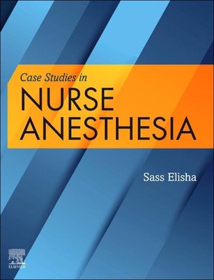 Case Studies in Nurse Anesthesia by Sass Elisha (English) Paperback Book